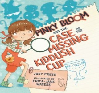 Cover of Pinky Bloom and the Case of the Missing Kiddush Cup